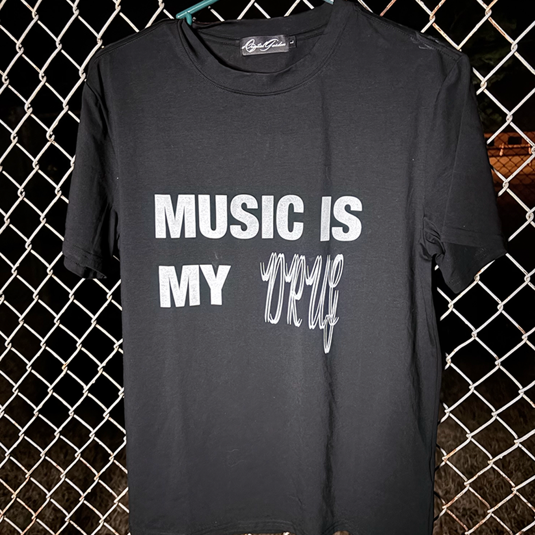 "Music Is My Dr*g" TEE