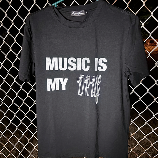 "Music Is My Dr*g" TEE